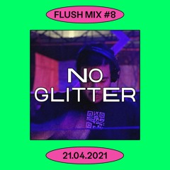 Flush Mix #8 | NO GLITTER