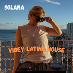 Vibey Latino House DJ Set | SOLANA