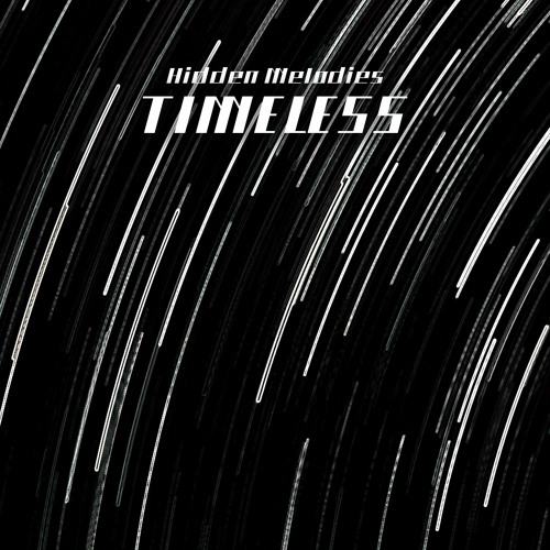 Stream Hidden Melodies Timeless by 𝑯𝒊𝒅𝒅𝒆𝒏 𝑴𝒆𝒍𝒐𝒅𝒊𝒆𝒔 Listen online(04)