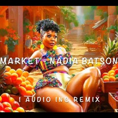 Nadia Batson - Market (1 Audio Inc Remix)