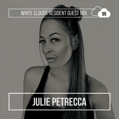 White Clouds Resident Guest Mix #005 Julie Petrecca