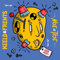 Keeld & Frents - Not A Test