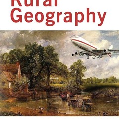 Kindle⚡online✔PDF Rural Geography: Processes, Responses and Experiences in Rural Restructuring