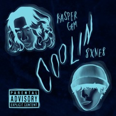 8XNE8 X KASPER GEM - COOLIN (Prod. Plxce)