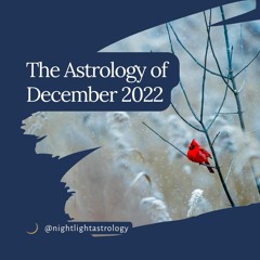 The Astrology of December 2022