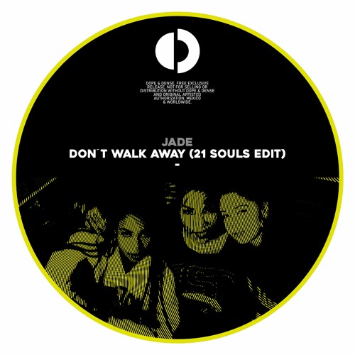 Stream Jade Don´t Walk Away (21 Souls EDIT) FREE DOWNLOAD by Dope & Dense (FREE DOWNLOADS