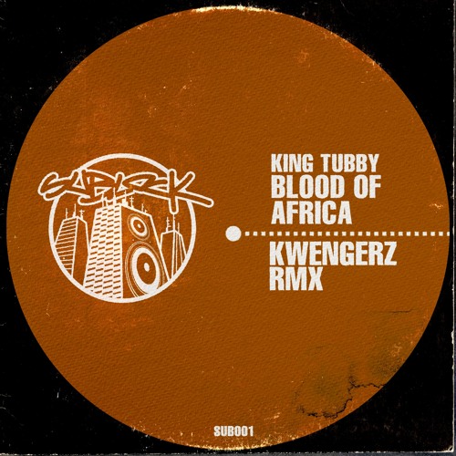 (FREE DOWNLOAD) King Tubby - Blood Of Africa (KWENGZ BOOTLEG)