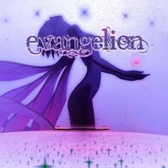 Evangelion (prod. pearlblade)