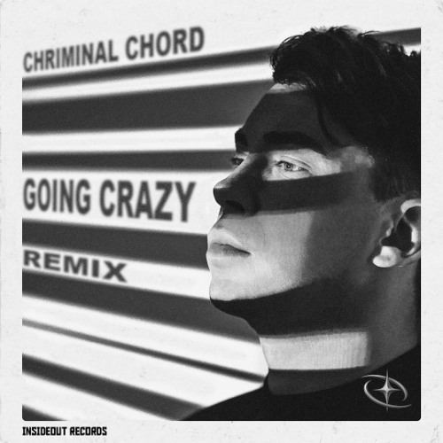 Chriminal Chord - Going Crazy (Remix)