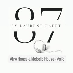 87 (by Laurent Baert) - Afro House & Melodic House - Vol 3 (27-02-24)