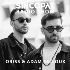 ORISS & Adam Sellouk  - Sincopat Podcast 336