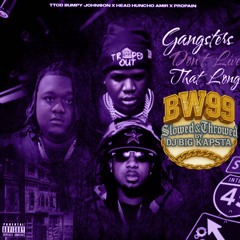 TTOD Bumpy Johnson, Head Huncho Amir, Propain - Gangstas Dont Live That Long (BW99 Slowed & Throwed)