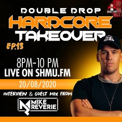 HardcoreTakeover Ep.13 Ft Mike Reverie