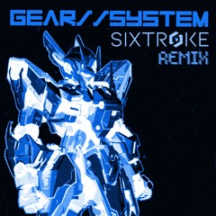 Chrylo - GEAR//SYSTEM (Sixtroke Remix)