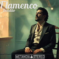 Flamenco Bendito | Metanoia Stereo X Sam Prez (MASTER)