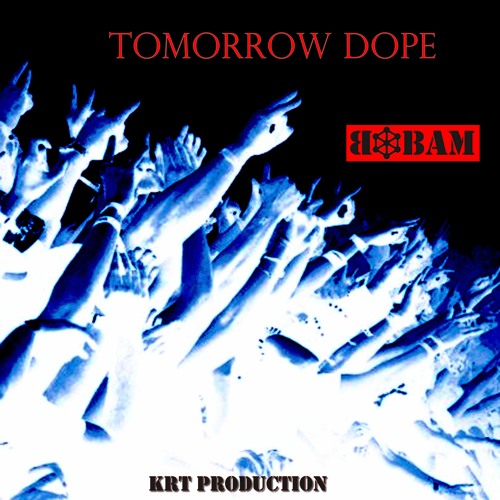 Tomorrow Dope - KRT Production