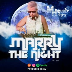 Marry the Night - Special Bday Set (MHouse Deejay)