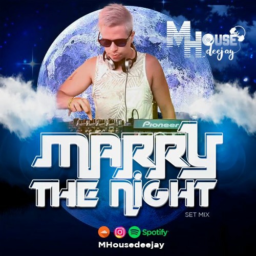 Marry the Night - Special Bday Set (MHouse Deejay)