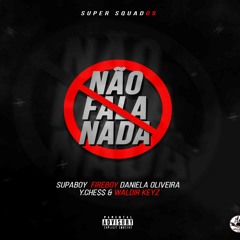 Não fala nada (SupaBoy, FireBoy, Dani. Oliveira, Y.Che$$ & Waldir Keyz)