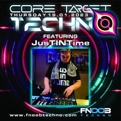 JusTINTime @ FNOOB TECHNO RADIO PRESENTS_CORE TARGET TECHNO #019