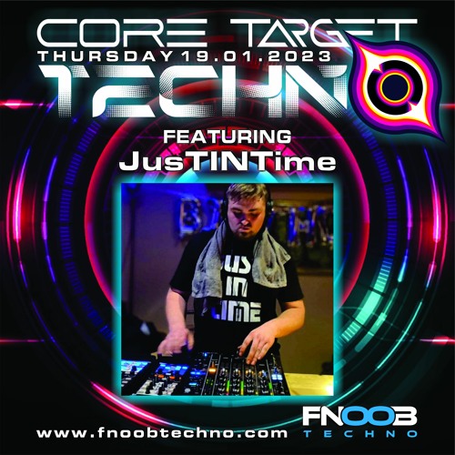 Stream JusTINTime @ FNOOB TECHNO RADIO PRESENTS_CORE TARGET TECHNO #019 by  VICTOR VIOLENCE | Listen online for free on SoundCloud