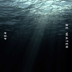 Be Water