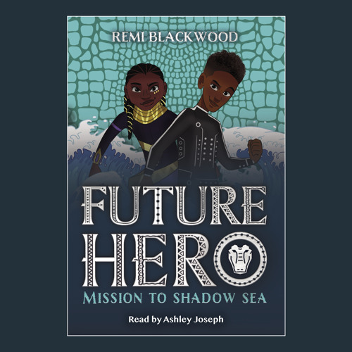 Stream Mission to Shadow Sea - Future Hero #2 by Remi Blackwood ...