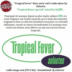 Tropical Fever - Hors Serie Vol.9 - Dj "JHL" Tropical House Mix