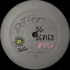 DJ Guya • SG Series 007 // Hello Spring