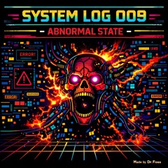 SYSTEM LOG 009 Abnormal state