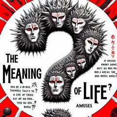 The Meaning Of Life