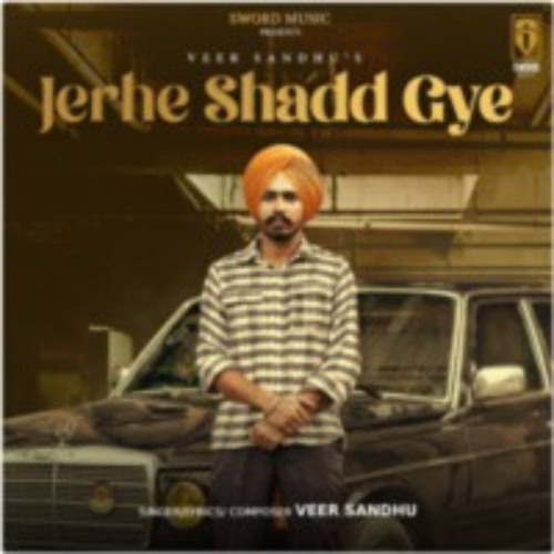 Jerhe Shadd Gye - Veer Sandhu