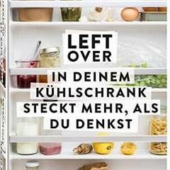 PDF free Leftover: In deinem Kühlschrank steckt mehr. als du denkst / so schnell und einfach ist R