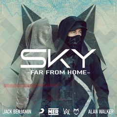 Jack Benjamin & Alan Walker - Far From Home (Sky)