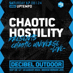 Chaotic Hostility presents: Chaotic Universe LIVE | Decibel outdoor 2024 | Uptempo | Saturday
