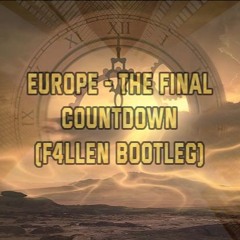 Europe - The Final Countdown (F4LLEN Bootleg)