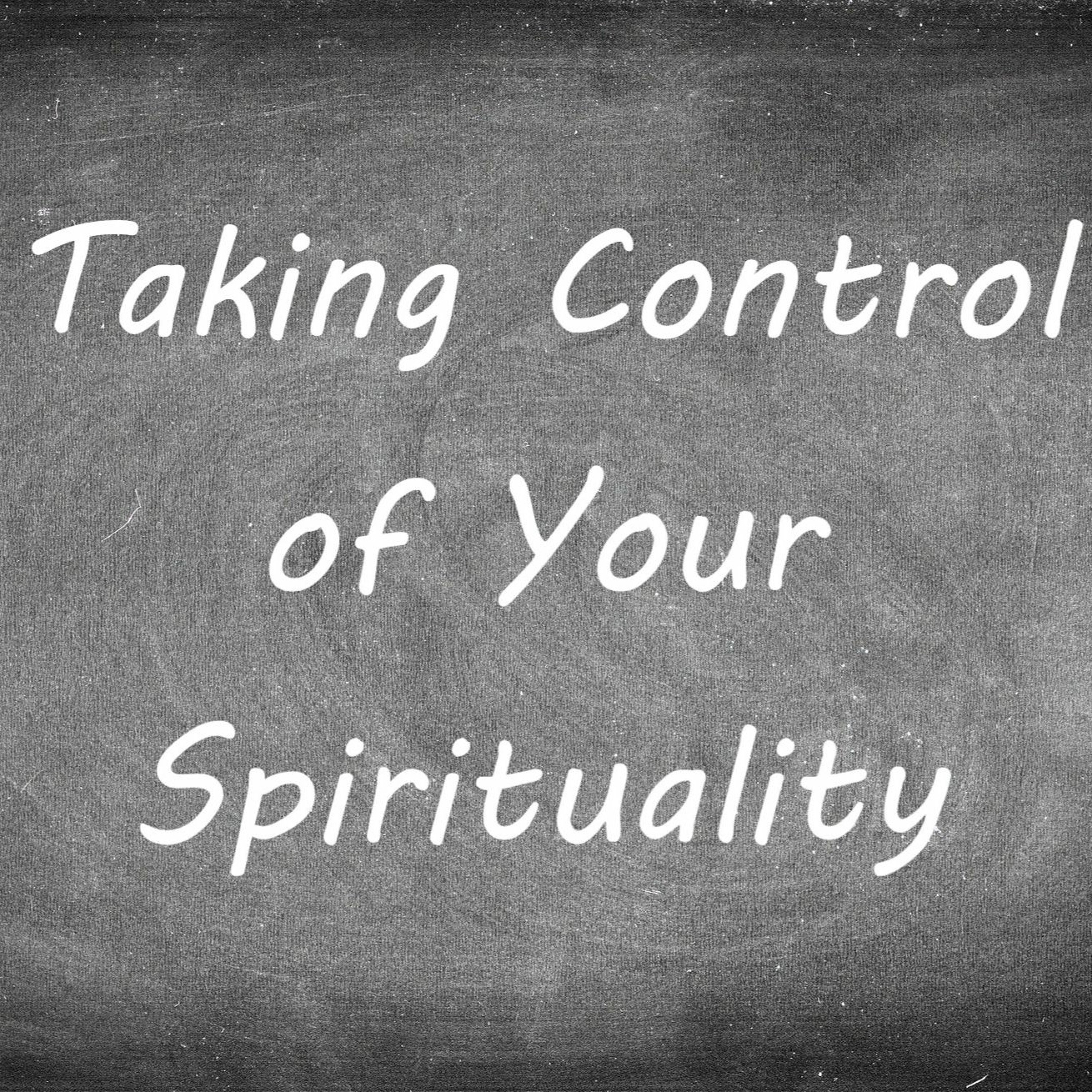 Taking Control of Your Spirituality