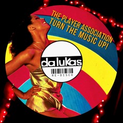 Turn The Music Up! Da Lukas Re-Disco (SNIP)
