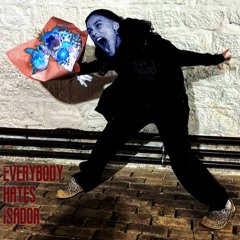 Everybody hates Isador
