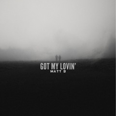 Got My Lovin'