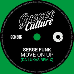 OUT NOW Serge Funk - Move On Up Da Lukas Remix (Preview)