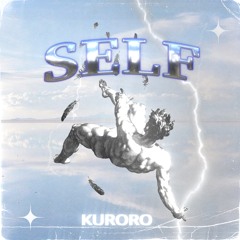 KURORO - SELF