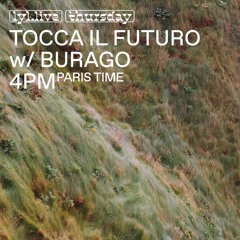 Tocca il Futuro w/ Burago - LYL Radio - 23rd May 2024