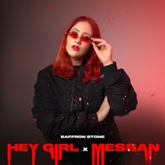 Hey Girl x Messan - Saffron Stone Mashup (Free Download)
