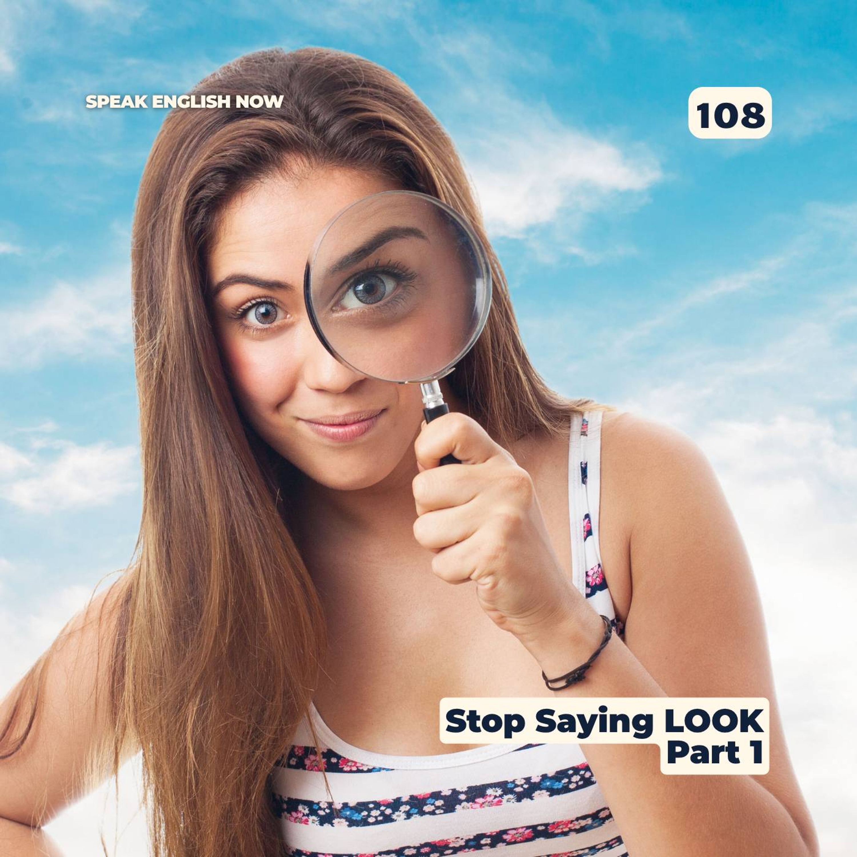 #108 Stop using the word Look - part#1 episode artwork