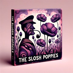 Blast Off Top Notch - The Slosh Poppies