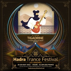 TIGADRINE LIVE BAND @ HADRA TRANCE FESTIVAL 2022 [26.08 | 17:00 / 18:30]