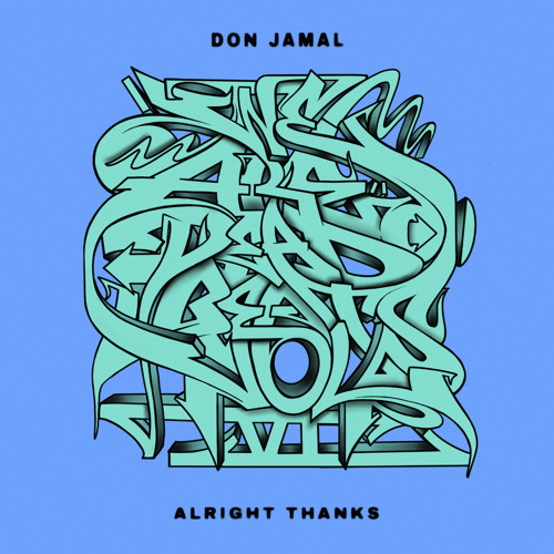 Stream Alright Thanks by Don Jamal | Listen online for free on SoundCloud
