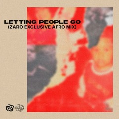 Letting People Go (ZARO Exclusive Afro Mix)