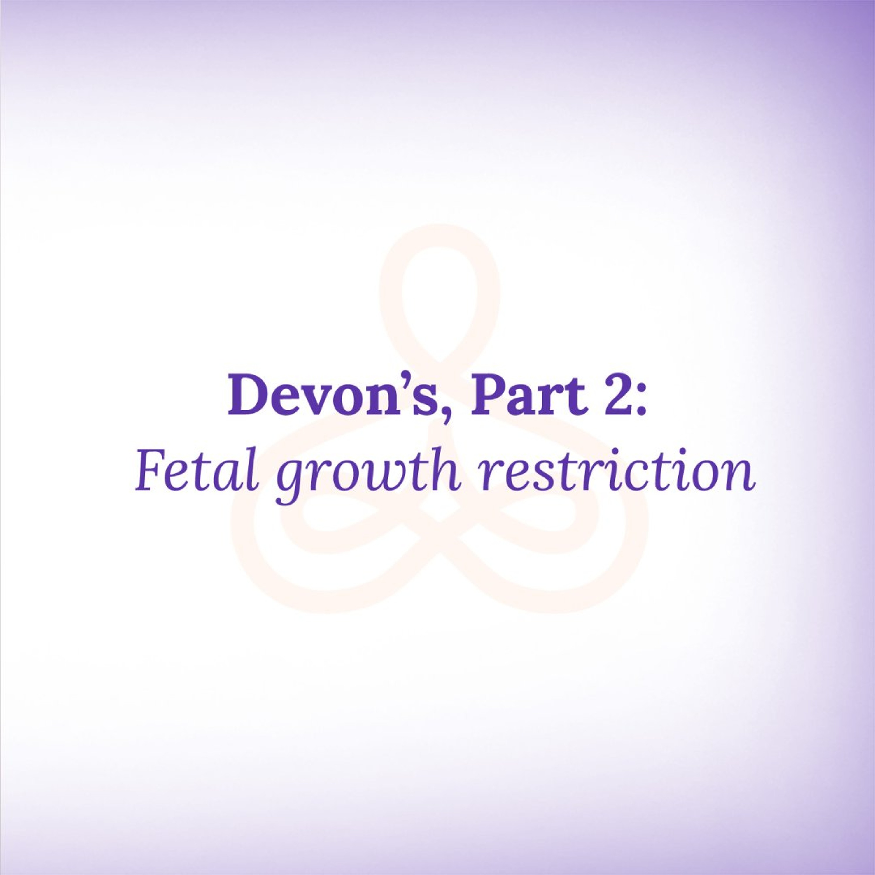"Devon's Story, Part 2: Motherhood" episode artwork